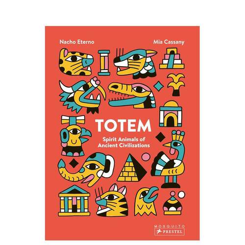 【现货】图腾古代文明的精神动物Totem Spirit Animals of Ancient Civilisations英文儿童绘本知识百科3-6岁精装Mia Cassany  Na