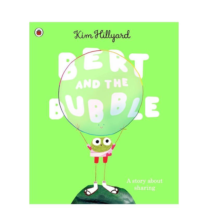 【预售】贝尔特的泡泡大冒险关于分享的故事Bert and the Bubble英文儿童绘本人际关系Kim Hillyard3岁-6岁平装Ladybird进口原版书