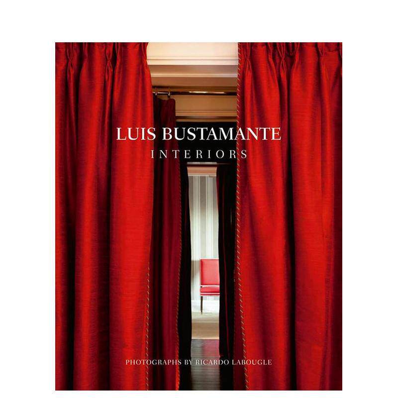 【预售】路易斯布斯塔曼特室内空间艺术Luis Bustamante英文室内设计设计师工作室Ana Dominguez精装Ediciones El Viso Am进口原版