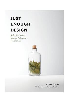 【现货】恰到好处的设计日式松弛感设计哲学Just Enough Design英文工业产品设计Taku Satoh平装Chronicle Books进口原版书978179