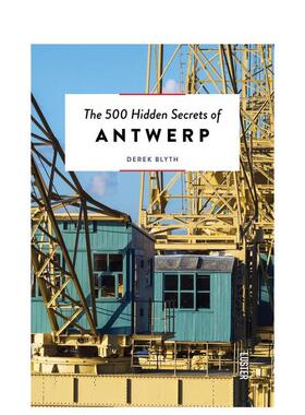 【预售】【500个隐藏的秘密旅行指南】安特卫普The 500 Hidden Secrets of Antwerp英文旅行Derek Blyth平装进口原版书Luster9789