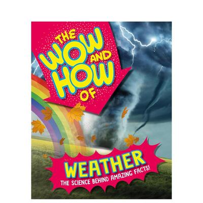 【现货】天气的惊叹与奥秘The Wow and How of Weather英文儿童绘本知识百科Thora Hagen平装Wayland6-9岁进口原版书9781526326270