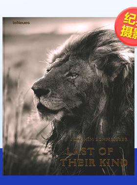 濒临灭绝的族类英文摄影纪实精装进口原版外版书Last of Their Kind Joachim Schmeisser