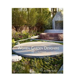 年至今Women Art ACC 预售 女性园林设计师1900 the Designers Garden Taylor精装 From Present英文园林景观Kristina 1900