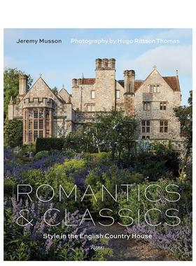 【现货】浪漫与经典 英伦乡村住宅设计Romantics 英文室内设计空间与装饰Jeremy Musson精装Rizzoli进口原版书9780847869855