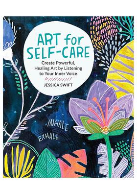【预售】自我保健艺术通过聆听内心的声音创造强大的治愈艺术Art for Self-Care英文心灵励志Jessica Swift平装进口原版书Quarry9