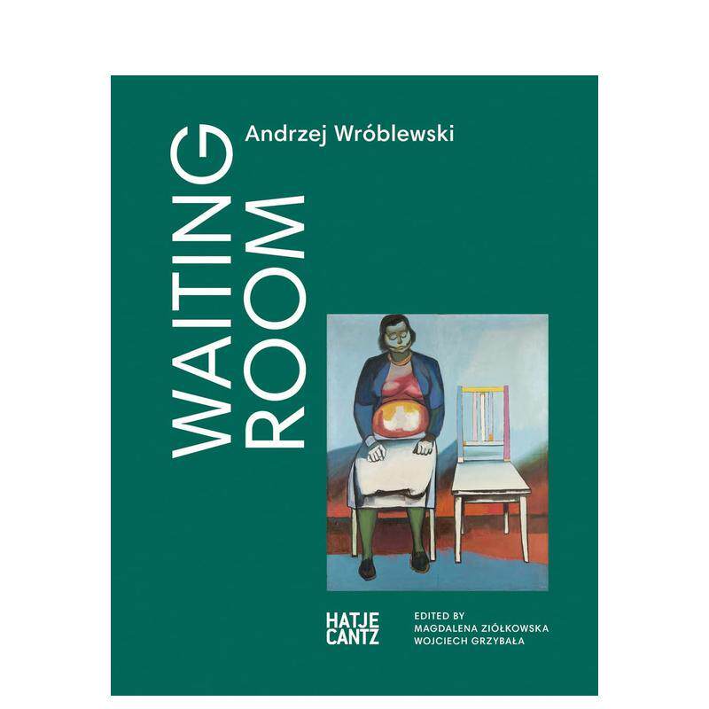 【现货】Andrzej Wróblewski 候车室Andrzej Wróblewski英文外国美术当代Andrzej Wróblewski精装Hatje Cantz进口原版书978377