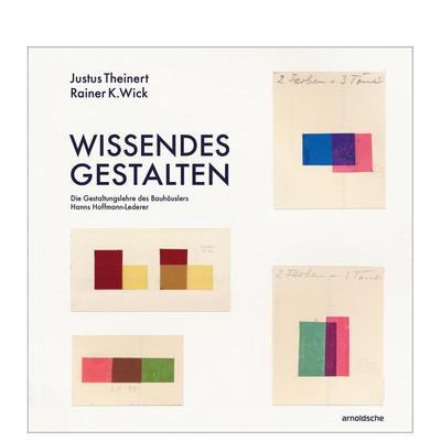 【预售】知性设计 包豪斯大师汉斯霍夫曼 - 莱德勒的设计理论德语Wissendes Gestalten 英文综合设计Justus Theinert精装Arnoldsc