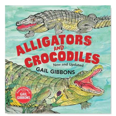 【预 售】短吻鳄和鳄鱼英文儿童绘本动物生态环保进口原版书Alligators and Crocodiles精装GIBBONS Holiday House