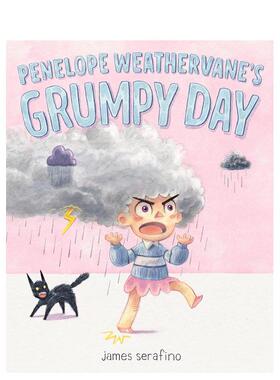 【预售】佩内洛普韦瑟维恩的暴躁日子Penelope Weathervane's Grumpy Day英文儿童绘本自我认知情绪管理James Serafino精装FEIWEL