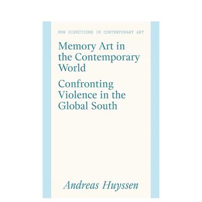 【预售】【当代艺术前沿动向】当代世界中的记忆艺术英文艺术总论历史理论评论进口原版图书【New Directions in Contemporary A