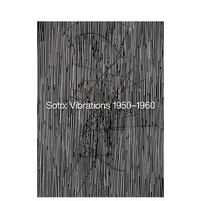 【预售】索托：振动 1950–1960 Soto: Vibrations 1950–1960 原版英文艺术画册画集