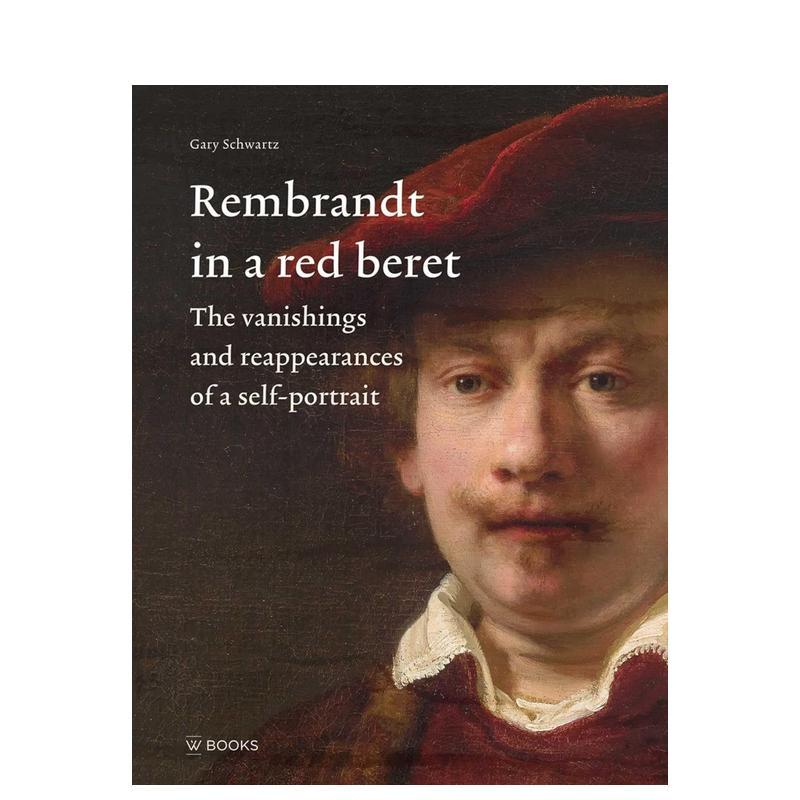 【预售】伦勃朗与红色贝雷帽：自画像的消失与重现 Rembrandt in a Red Beret  原版英文艺术画册画集