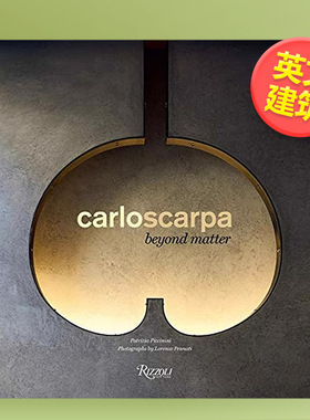 【预售】卡洛·斯卡帕：超越物质英文建筑设计建筑师工作室进口原版书精装Carlo Scarpa：Beyond Matter Patrizia Piccinini著Ri