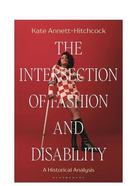 【预售】残障与美时尚交汇The Intersection of Fashion and Disability英文时尚风格与历史Kate Annett-Hitchcock平装Bloomsbury