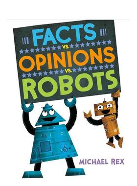 【现货】事实 观点和机器人英文儿童绘本知识百科进口原版图书Facts vs  Opinions vs  RobotsRex  MichaelNancy Paulsen Boo