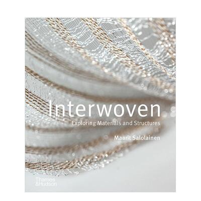 【现货】交织 探索材料与结构Interwoven英文服装设计Maarit Salolainen精装Thames   Hudson进口原版书9780500027806