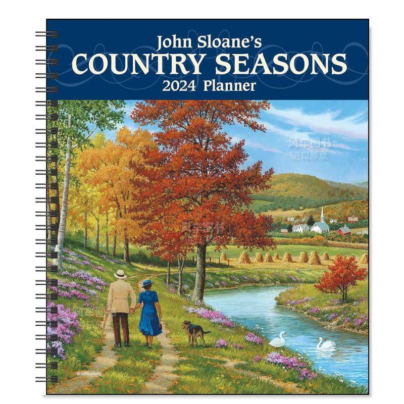 【预售】美国画家John Sloane【美好的乡村生活系列】：2024年月/周计划日历John Sloane's Country Seasons 12-Month 2024 Mont