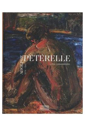 【现货】阿道夫-佩特雷勒(1874-1947)法文艺术Adolphe Pétérelle (1874-1947)进口原版外版书籍Lydia HarambourgGourcuff Graden