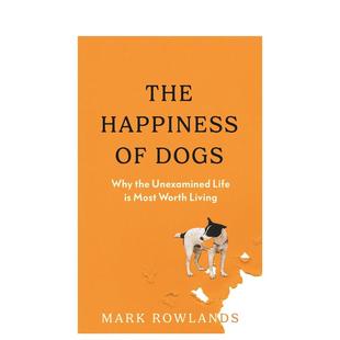 书Granta978180351 狗狗 进口原版 Rowlands平装 Dogs英文心灵励志Mark Happiness 人生值得活The 幸福为何未经审视 预售
