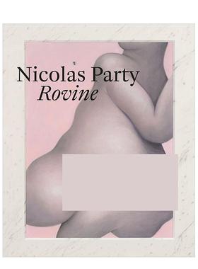 【预售】废墟国际当代艺术的领军人物尼古拉斯帕蒂Nicolas Party – Rovine英文艺术家艺术工作室MASI Lugano精装Scheidegger & S