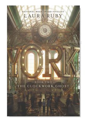 【现货】约克:发条鬼英文儿童分阶阅读进口原版书York: The Clockwork Ghost Ruby著Walden Pond Press出版