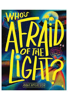 【预售】谁害怕光【Anna McGregor】Who's Afraid of the Light英文儿童绘本插画师3-6岁精装Anna McGregor进口原版书Scribe97819