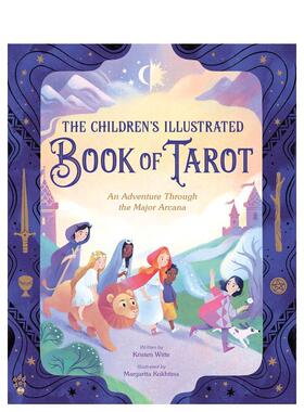 【预售】儿童塔罗牌图鉴穿越主牌的冒险之旅The Children's Illustrated Book of Tarot英文儿童图书儿童趣味Kristen Witte精装6-