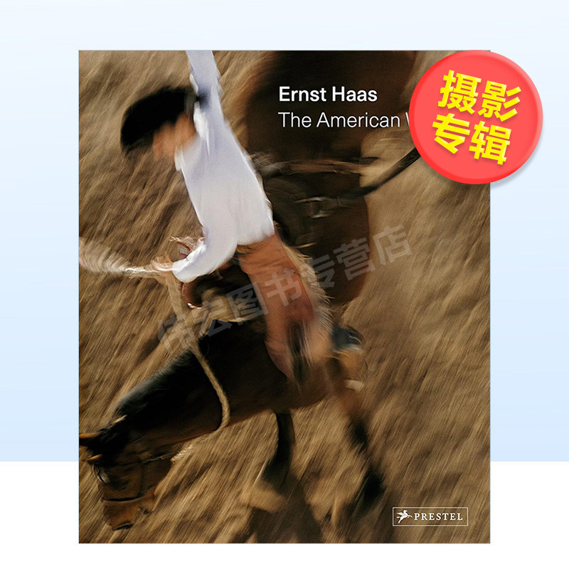 【预售】色彩大师厄恩斯特·哈斯：美国西部英文*影集*影师专辑进口原版书精装14岁以上Ernst Haas: The American West Paul Lowe