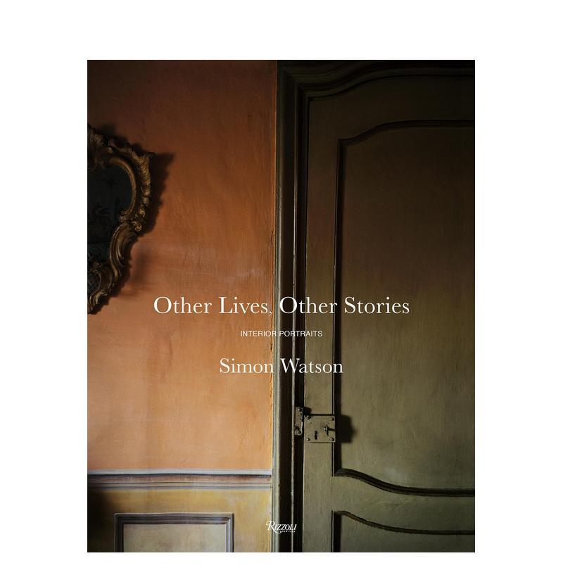 【预售】他人之境：空间肖像Other Lives，Other Stories: Interior Portraits英文进口原版室内设计装饰图书 Simon WatsonSimon