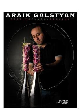 【预售】阿拉伊克加尔斯强节日花艺设计Araik Galstyan: Festive Floral Designs英文室内空间与装饰Araik Galstyan精装Stichting