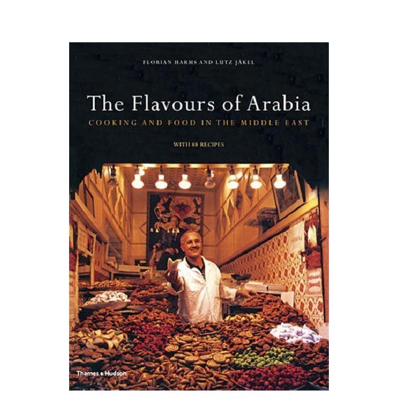 【现货】【T&H】阿拉伯半岛的美食英文餐饮进口原版书精装The Flavours of Arabia Florian Harms