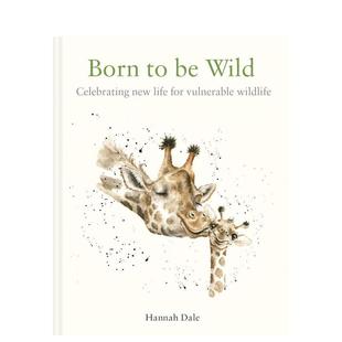 【现货】生而为野 献给脆弱野生动物的新一代Born to be Wild英文社会科学Hannah Dale精装Batsford进口原版书978184994 07