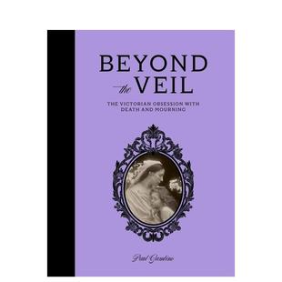 痴迷Beyond the Lincoln 预售 Publishers进口 Frances 超越面纱维多利亚时代对哀悼和死亡 Gambino精装 Veil英文人文历史Paul