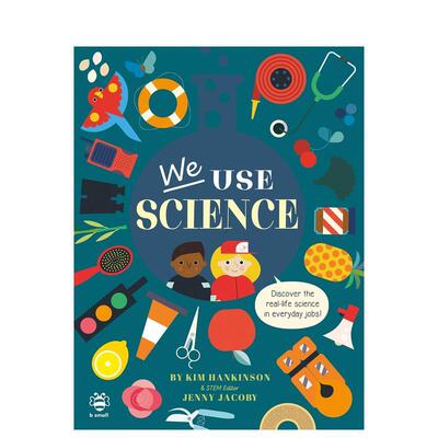 【现货】【STEAM】我们应用科学We Use Science英文青少年读物Hankinson平装b small publishing6-9岁进口原版书9781913918224