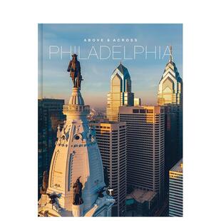 【预售】费城之上与穿越Above and Across Philadelphia英文摄影集摄影师专辑Michelle Fitzgerald精装Trope Publishing进口原版书