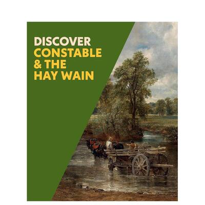 【预售】探索康斯特布尔与干草车Discover Constable   The Hay Wain英文外国美术19世纪Christine Riding平装National Gallery C