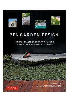 【现货】禅庭设计正念空间 枡野俊明Zen Garden Design英文建筑设计园林景观Mira Locher精装Tuttle进口原版书9784805315880
