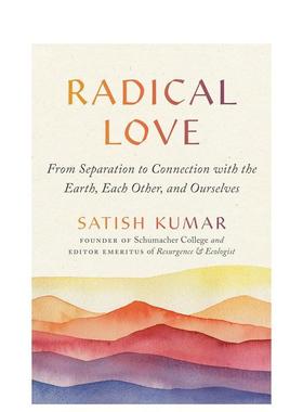 【预售】激进的爱Radical Love英文心灵励志Satish Kumar平装进口原版书Parallax Press9781952692352