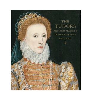 艺术与王权The Tudors英文外国美术15至18世纪Elizabeth ClelMetropolitan 都铎王朝文艺复兴时期英格兰 Museum Art精 现货
