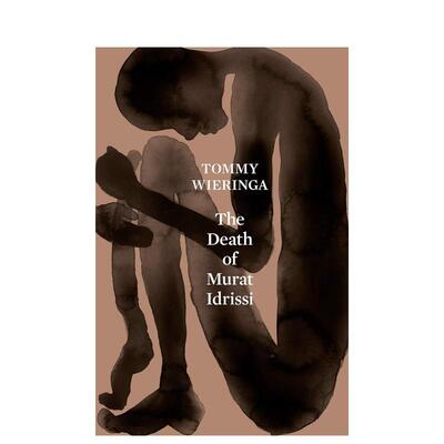 【现货】缪拉伊德里斯之死The Death Of Murat Idrissi英文文学小说Tommy Wieringa精装Scribe进口原版书9781911344889