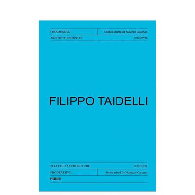 【预售】菲利波泰代利2012-2024精选建筑Filippo Taidelli英文建筑设计建筑风格与材料构造Maurizio Carones平装Forma Edizioni进