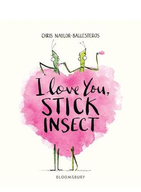 【现货】我爱你竹虫I Love You英文儿童绘本动物生态环保Chris Naylor-Ballesteros精装Bloomsbury3-6岁进口原版书9781408895559