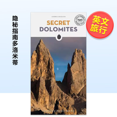 【现货】隐秘指南多洛米蒂Secret Dolomites 英文旅行平装Andrea Rizzato进口原版书Editions Jonglez9782361956240