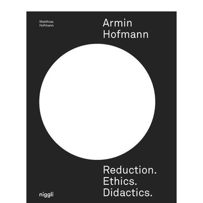 【现货】阿明霍夫曼 还原.道德.教学 平面设计传奇大师Armin Hofmann英文平面设计广告包装Matthias Hofmann精装Niggli Verlag进口