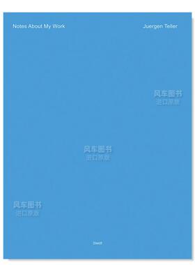 【预售】尤尔根·泰勒：关于作品的注解英文摄影摄影师专辑进口原版外版书平装Juergen Teller: Notes About My Work Juergen Te