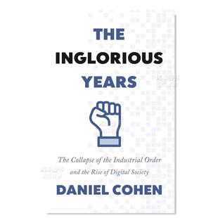 瓦解和数字社会 the Inglorious 预售 辉煌岁月工业秩序 Years 外版 兴起英文社会科学进口原版 书简装 Collapse The