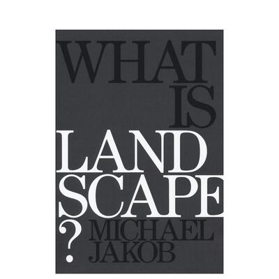 【现货】何为景观What is Landscape英文建筑设计城市规划Michael Jakob?平装LIStLab进口原版书9788898774999