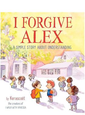 【现货】我原谅艾利克斯I Forgive Alex英文儿童绘本人际关系Kerascoet精装Random House 3-6岁进口原版书9780593381502