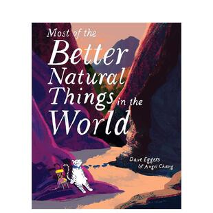 【预售】世上更美好的自然事物Most of the Better Natural Things in the World英文儿童绘本动物生态环保Dave Eggers精装3-6岁C